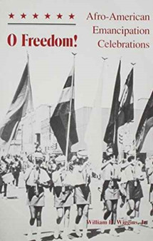 O Freedom : Afro-American Emancipation Celebrations
