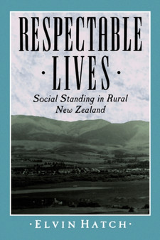Respectable Lives : Social Standing in Rural New Zealand