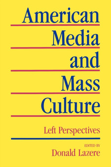 American Media and Mass Culture : Left Perspectives