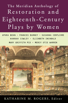 The Meridian Anthology of Restoration And Eighteenth Century Plays By Women