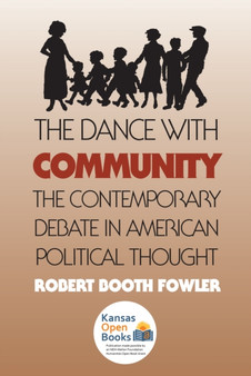 The Dance with Community : The Contemporary Debate in American Political Thought