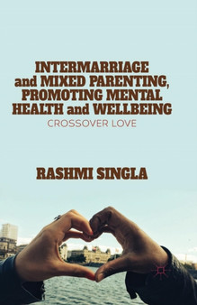 Intermarriage and Mixed Parenting, Promoting Mental Health and Wellbeing : Crossover Love