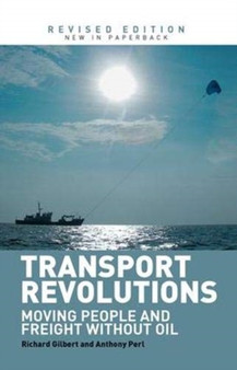 Transport Revolutions : Moving People and Freight Without Oil