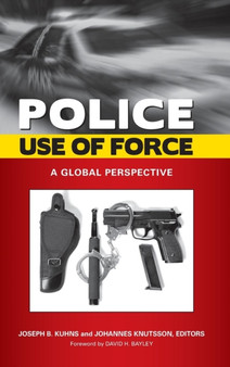 Police Use of Force : A Global Perspective