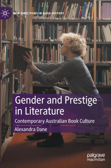 Gender and Prestige in Literature : Contemporary Australian Book Culture