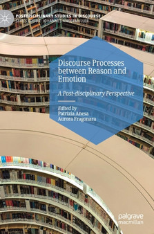 Discourse Processes between Reason and Emotion : A Post-disciplinary Perspective