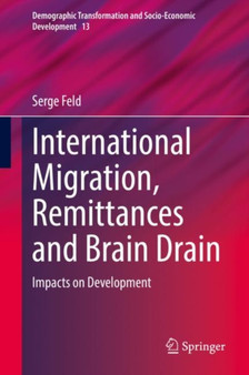 International Migration, Remittances and Brain Drain : Impacts on Development : 13