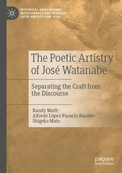 The Poetic Artistry of Jose Watanabe : Separating the Craft from the Discourse