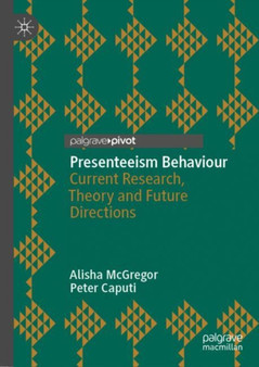 Presenteeism Behaviour : Current Research, Theory and Future Directions
