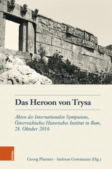 Das Heroon von Trysa : Akten des Internationalen Symposions, osterreichisches Historisches Institut in Rom, 28. Oktober 2016