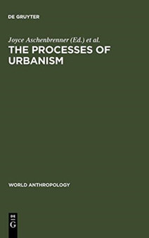 The Processes of Urbanism : A Multidisciplinary Approach