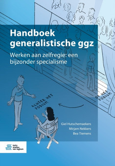 Handboek Generalistische Ggz : Werken Aan Zelfregie: Een Bijzonder Specialisme