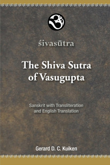 The Shiva Sutra of Vasugupta : Sanskrit with Transliteration and English Translation
