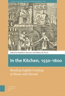 In the Kitchen, 1550-1800 : Reading English Cooking at Home and Abroad