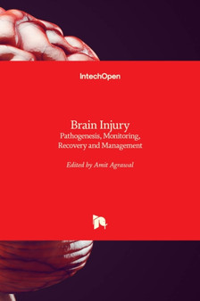 Brain Injury : Pathogenesis, Monitoring, Recovery and Management