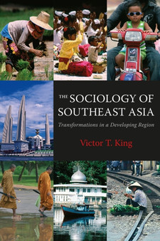 The Sociology of Southeast Asia : Transformations in a Developing Region