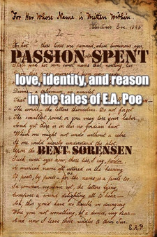 Passion Spent : Love, Identity, and Reason in the Tales of E.A. Poe