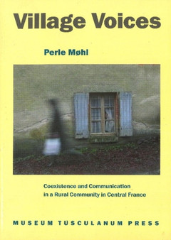 Village Voices : Coexistence & Communication in a Rural Community in Central France