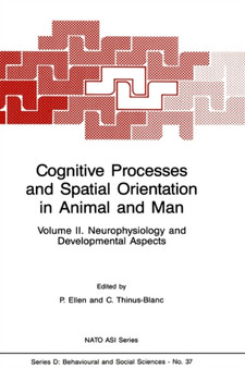 Cognitive Processes and Spatial Orientation in Animal and Man : Volume II Neurophysiology and Developmental Aspects : 37