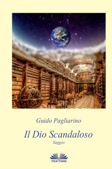 Il Dio Scandaloso : Saggio
