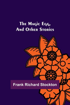 The Magic Egg, and Other Stories