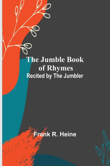 The Jumble Book of Rhymes; Recited by the Jumbler