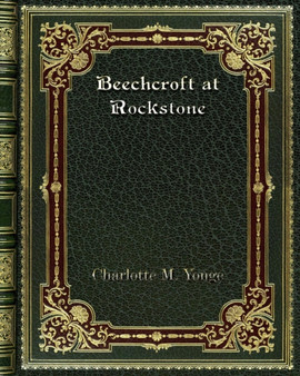 Beechcroft at Rockstone by Charlotte M Yonge - Paperback