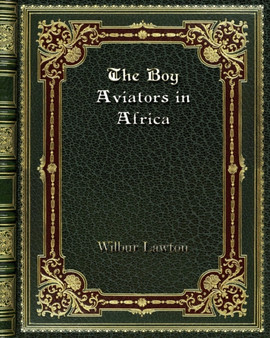 The Boy Aviators in Africa by Wilbur Lawton - Paperback