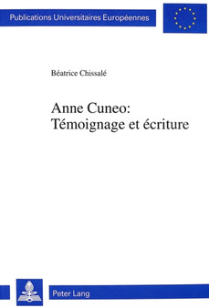 Anne Cuneo:- Temoignage et ecriture : Temoignage et ecriture