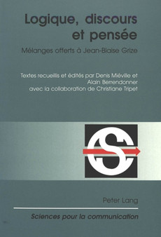 Logique, discours et pensee : Melanges offerts a Jean-Blaise Grize