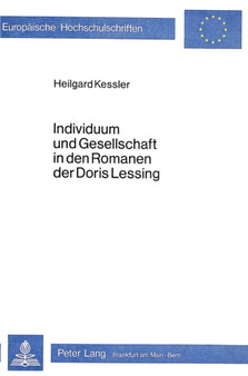 Individuum und Gesellschaft in den Romanen der Doris Lessing : Zum kontroversen Wandel eines Werkes