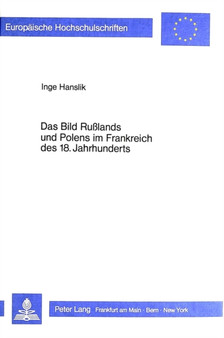 Das Bild Russlands und Polens im Frankreich des 18. Jahrhunderts