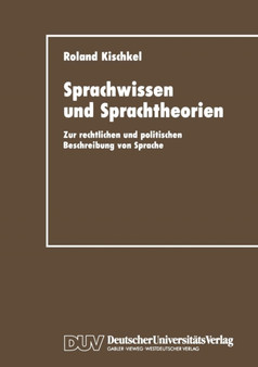 Sprachwissen und Sprachtheorien : Zur rechtlichen und politischen Beschreibung von Sprache