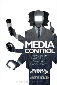 Media Control : News as an Institution of Power and Social Control