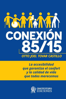 Conexion 85/15 : La accesibilidad que garantiza el confort y la calidad de vida que todos merecemos