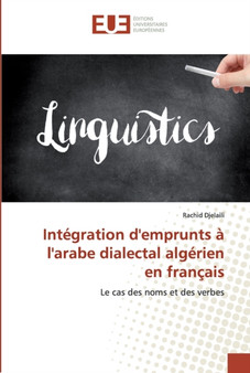 Integration d'emprunts a l'arabe dialectal algerien en francais