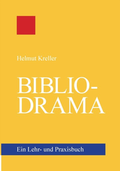 Bibliodrama : Ein Lehr- und Praxisbuch