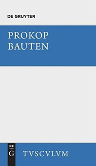 Bauten. Beschreibung Der Hagia Sophia [Mit Einem Archaologischen Kommentar] : Griechisch - Deutsch