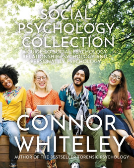Social Psychology Collection : A Guide To Social Psychology, Relationship Psychology and Personality Psychology : 29