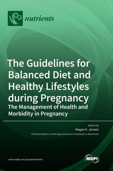 The Guidelines for Balanced Diet and Healthy Lifestyles during Pregnancy : The Management of Health and Morbidity in Pregnancy