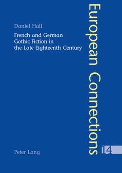 French and German Gothic Fiction in the Late Eighteenth Century : v. 14