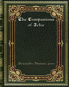 The Companions of Jehu by Alexandre Dumas Pere - Paperback
