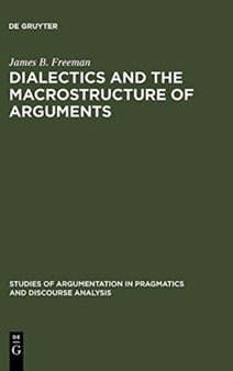 Dialectics and the Macrostructure of Arguments : A Theory of Argument Structure