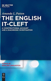 The English it-Cleft : A Constructional Account and a Diachronic Investigation