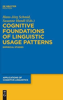 Cognitive Foundations of Linguistic Usage Patterns : Empirical Studies