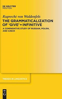 The Grammaticalization of 'Give' + Infinitive : A Comparative Study of Russian, Polish, and Czech