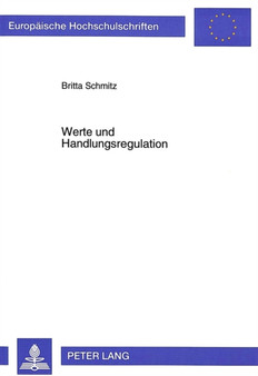 Werte und Handlungsregulation : Der Einflu von Grundwerten auf das Handeln in computersimulierten Umwelten