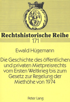 Die Geschichte Des Oeffentlichen Und Privaten Mietpreisrechts Vom Ersten Weltkrieg Bis Zum Gesetz Zur Regelung Der Miethoehe Von 1974 : 171