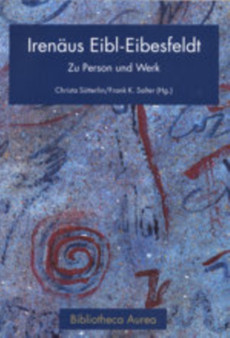 Irenaeus Eibl-Eibesfeldt : Zu Person Und Werk- Festschrift Zum 70. Geburtstag : 1
