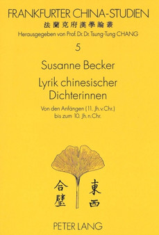 Lyrik chinesischer Dichterinnen : Von den Anfaengen (11. Jh. v. Chr.) bis zum 10. Jh. n. Chr.